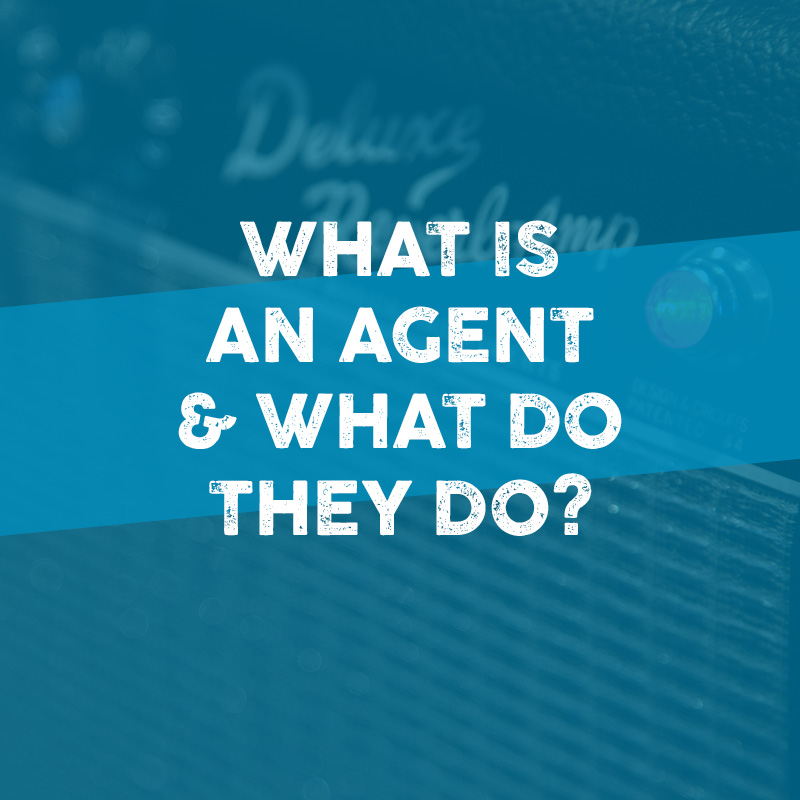 WHAT IS AN AGENT & WHAT DO THEY DO?